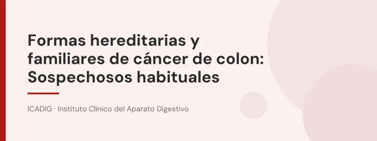Formas hereditarias y familiares de cáncer de colon: Sospechosos habituales