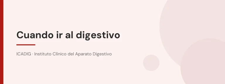 Cuando ir al digestivo
